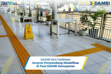 DAMRI Kini Hadirkan Sarpras Penyandang Disabilitas di Pool DAMRI Kemayoran